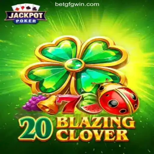 Exploring the Excitement of 20BlazingClover on GFGWIN.com